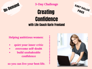 Join Karin Freeland's free masterclass on creating confidence in your life!