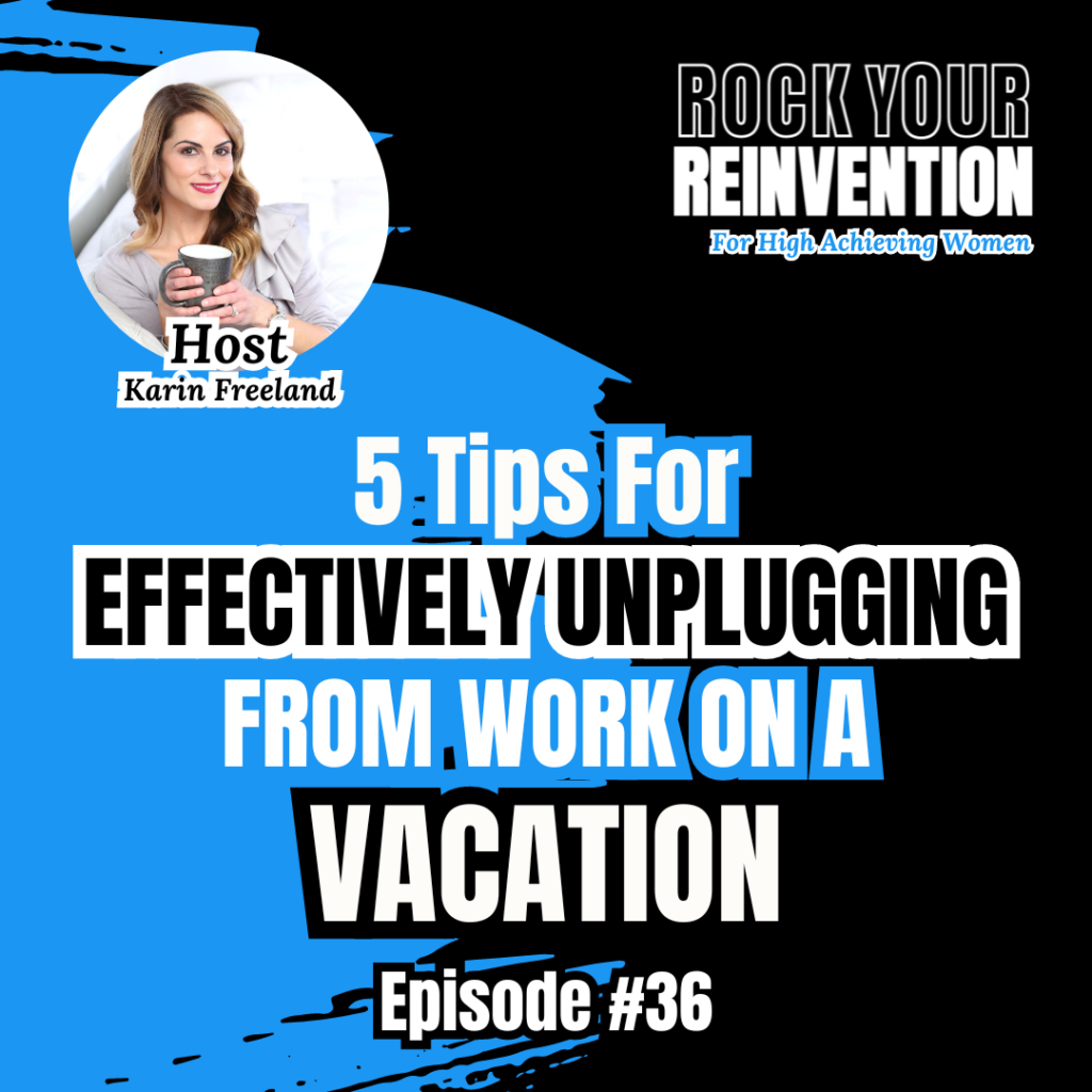 Rock Your Reinvention episode #36 with Karin Freeland.