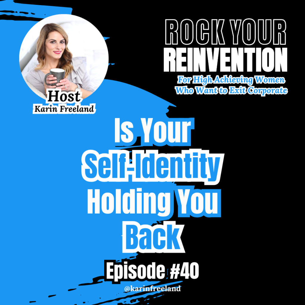 Rock Your Reinvention episode 40 with Karin Freeland.