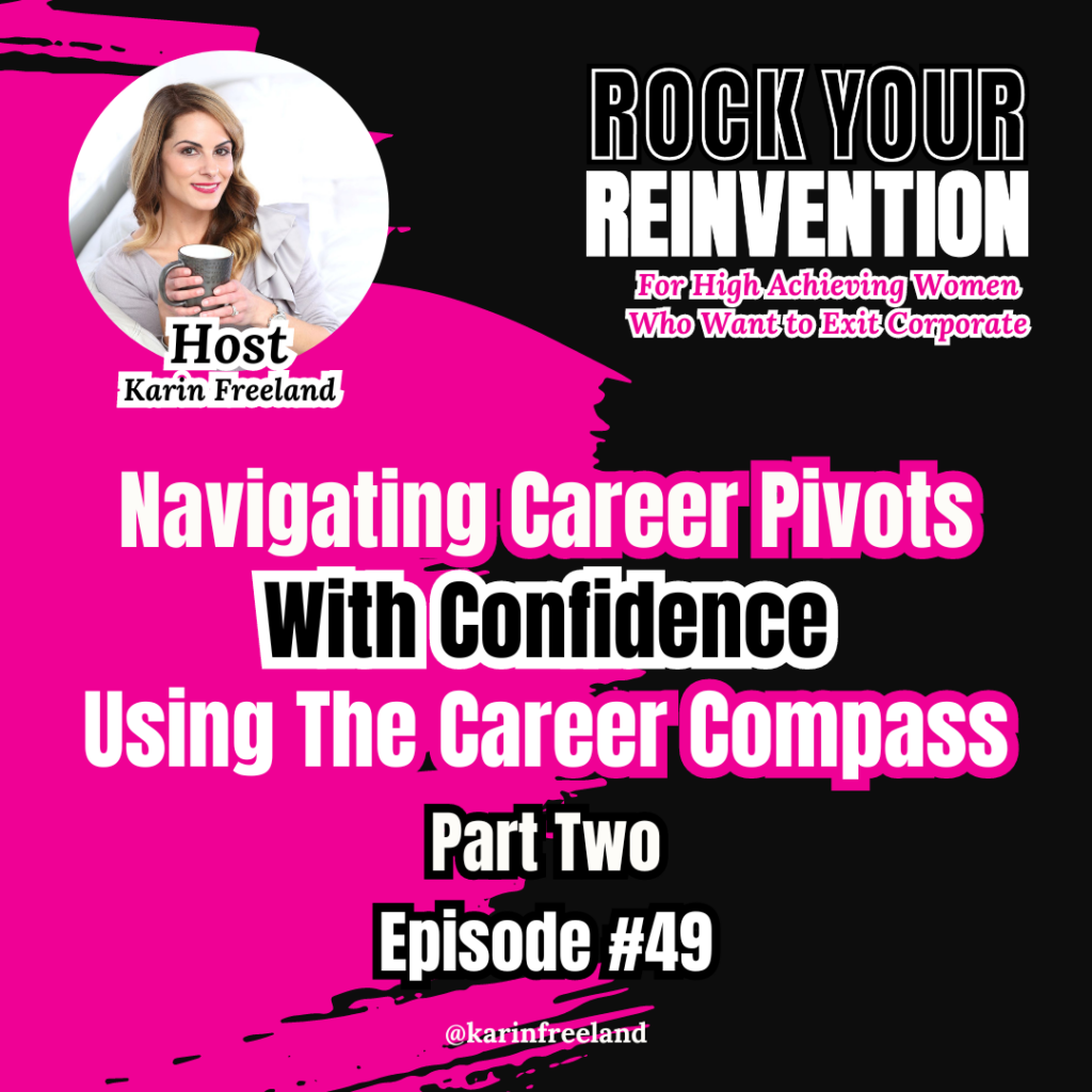 Rock Your Reinvention Episode 49 with Karin Freeland.