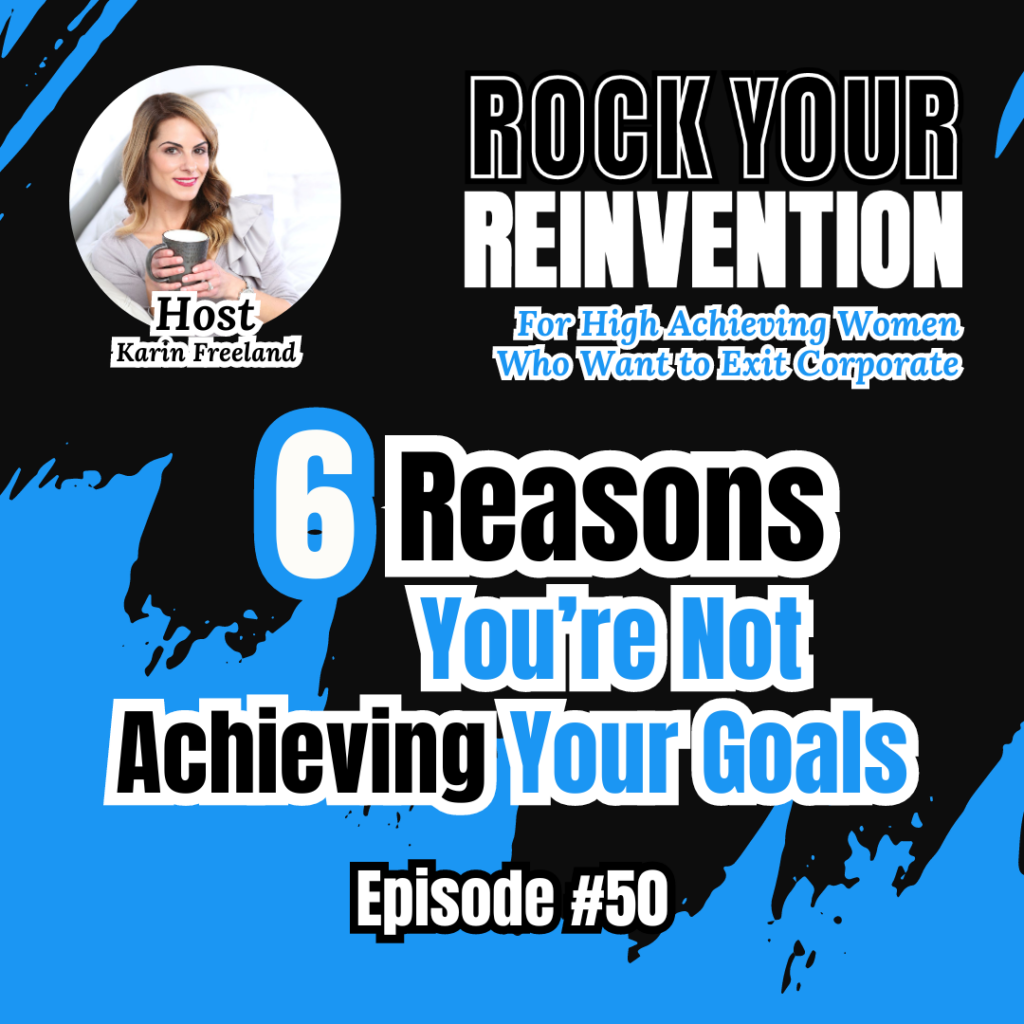 Episode 50 of Rock Your Reinvention with Karin Freeland.