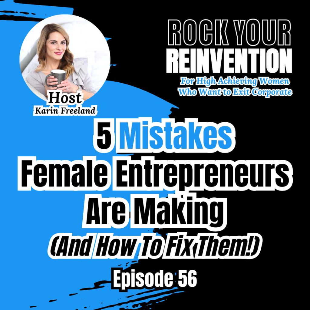 Rock Your Reinvention podcast episode 56 with Karin Freeland.