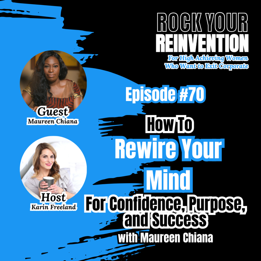 Rock Your Reinvention Episode 70 with Karin Freeland and Maureen Chiana